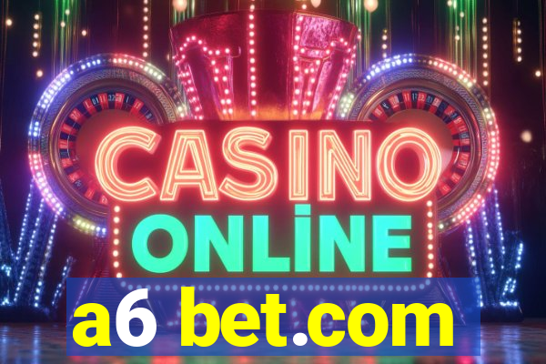 a6 bet.com